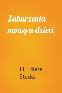 Zaburzenia mowy u dzieci