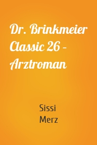 Dr. Brinkmeier Classic 26 – Arztroman