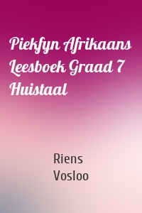 Piekfyn Afrikaans Leesboek Graad 7 Huistaal