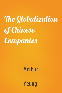 The Globalization of Chinese Companies