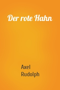 Der rote Hahn