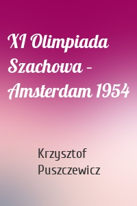 XI Olimpiada Szachowa – Amsterdam 1954