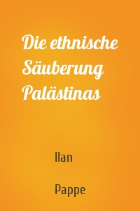 Die ethnische Säuberung Palästinas