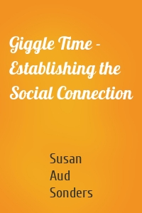 Giggle Time - Establishing the Social Connection