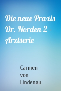 Die neue Praxis Dr. Norden 2 – Arztserie