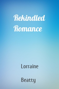 Rekindled Romance