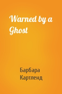 Warned by a Ghost
