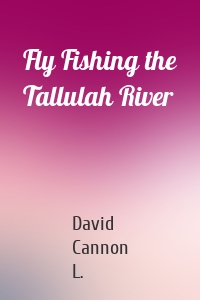 Fly Fishing the Tallulah River