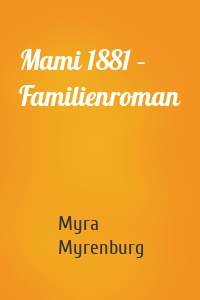 Mami 1881 – Familienroman