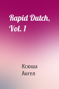 Rapid Dutch, Vol. 1
