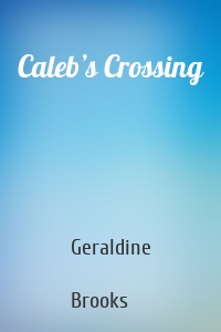 Caleb’s Crossing