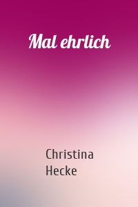 Mal ehrlich