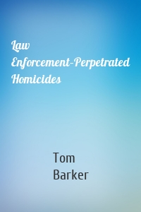 Law Enforcement–Perpetrated Homicides