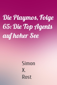 Die Playmos, Folge 65: Die Top Agents auf hoher See