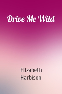 Drive Me Wild