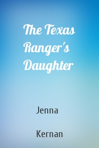 The Texas Ranger's Daughter