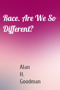 Race. Are We So Different?