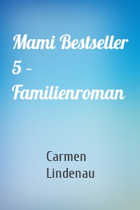 Mami Bestseller 5 – Familienroman