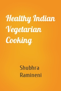 Healthy Indian Vegetarian Cooking