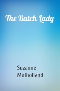 The Batch Lady