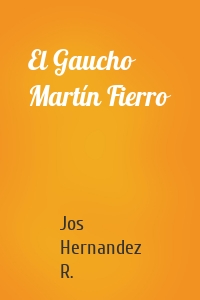 El Gaucho Martín Fierro