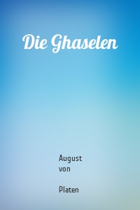 Die Ghaselen