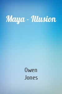 Maya - Illusion