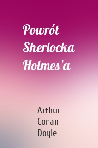 Powrót Sherlocka Holmes’a