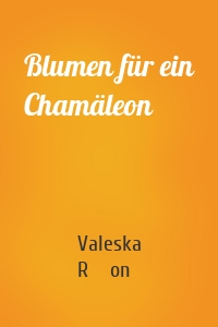 Blumen für ein Chamäleon