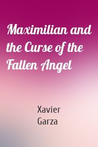 Maximilian and the Curse of the Fallen Angel