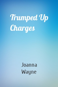 Trumped Up Charges