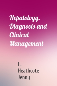 Hepatology. Diagnosis and Clinical Management