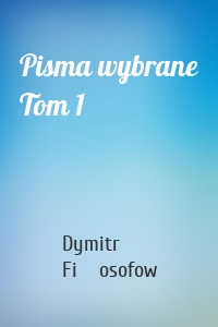 Pisma wybrane Tom 1