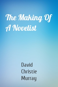 The Making Of A Novelist