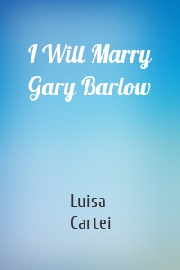 I Will Marry Gary Barlow