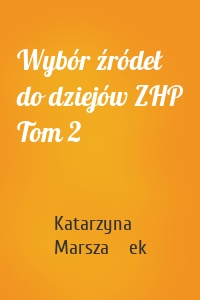 Wybór źródeł do dziejów ZHP Tom 2