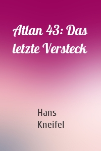 Atlan 43: Das letzte Versteck