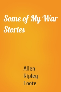 Some of My War Stories