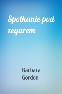 Spotkanie pod zegarem