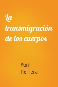 La transmigración de los cuerpos