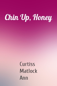 Chin Up, Honey
