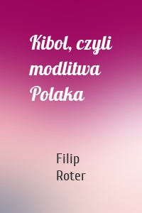 Kibol, czyli modlitwa Polaka