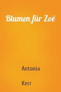 Blumen für Zoë