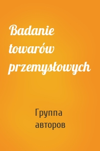 Badanie towarów przemysłowych