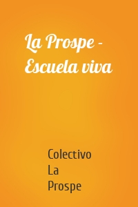 La Prospe -  Escuela viva