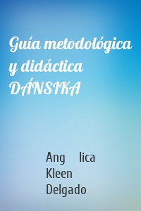 Guía metodológica y didáctica DÁNSIKA