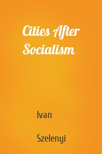 Cities After Socialism