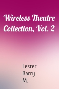 Wireless Theatre Collection, Vol. 2