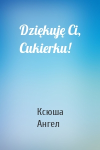 Dziękuję Ci, Cukierku!