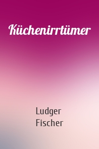 Küchenirrtümer